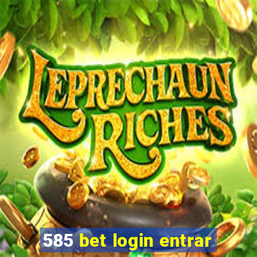 585 bet login entrar